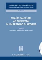 Misure cautelari  ad personam  in un triennio di riforme