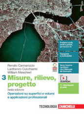 Misure, rilievo, progetto. Per le Scuole superiori. Con Contenuto digitale (fornito elettronicamente). Operazioni su superfici e volumi e applicazioni professionali