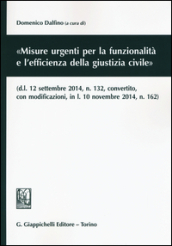 «Misure urgenti per la funzionalità e l efficienza della giustizia civile»