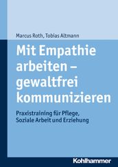 Mit Empathie arbeiten - gewaltfrei kommunizieren