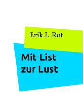 Mit List zur Lust