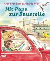 Mit Papa zur Baustelle