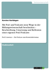 Mit Pod- und Vodcasts neue Wege in der Bildungswissenschaft beschreiten - Beschreibung, Umsetzung und Reflexion eines eigenen Pod-/Vodcasts