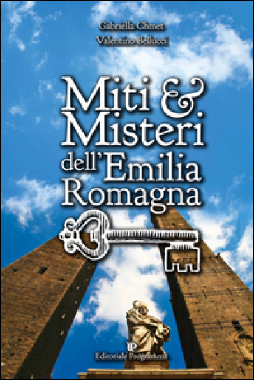 Miti &amp; misteri dell'Emilia Romagna - Gabriella Chmet - Valentino Bellucci