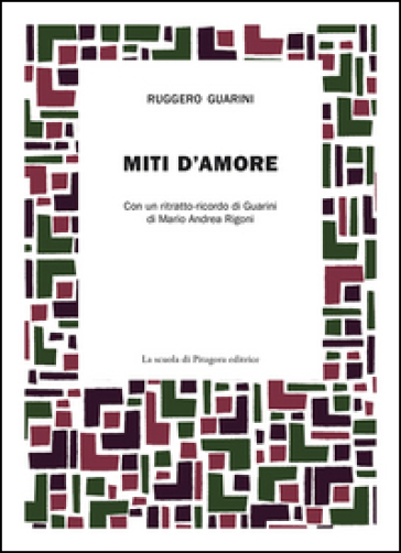 Miti d'amore - Ruggero Guarini
