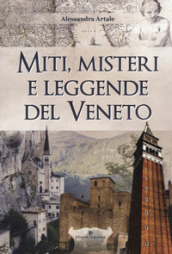 Miti, misteri e leggende del Veneto