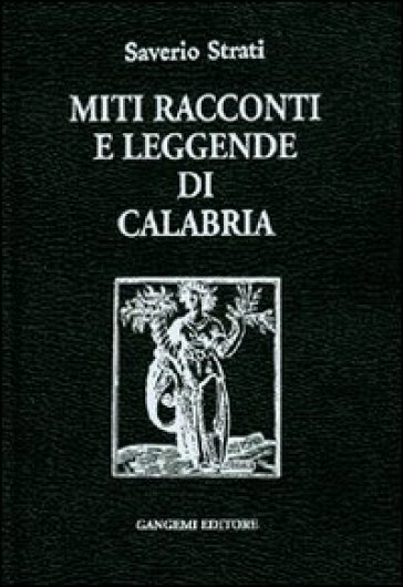 Miti racconti e leggende di Calabria - Saverio Strati