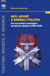 Miti, sport e simboli politici. Per un analisi sociologica dei Giochi Olimpici (1896-1936)