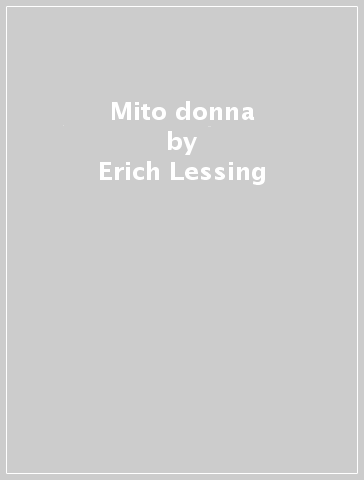Mito donna - Philippe Sollers - Erich Lessing