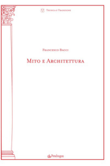 Mito e architettura - Francesco Bacci