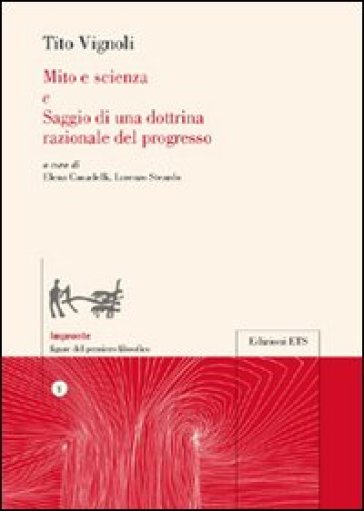 Mito e scienza-Saggio di una dottrina razionale del progresso - Tito Vignoli