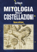 Mitologia delle costellazioni. Nuova ediz.