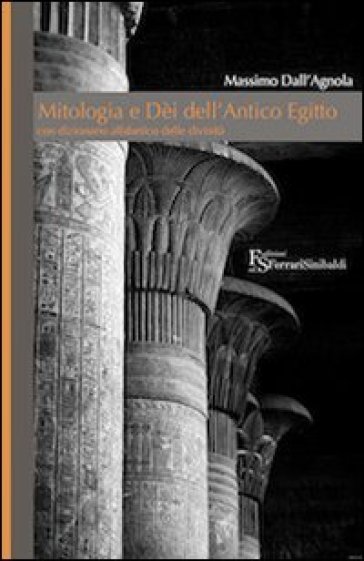 Mitologia e dèi dell'Antico Egitto - Massimo Dall