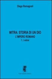 Mitra. Storia di un Dio. L impero romano. 3: L impero romano. I mitrei