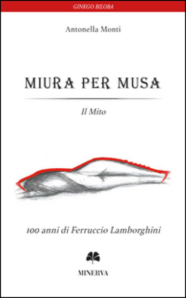 Miura per Musa. Il mito. Ediz. multilingue - Antonella Monti