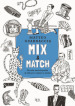 Mix & Match. Piccola enciclopedia di stili per capire la moda. Ediz. illustrata
