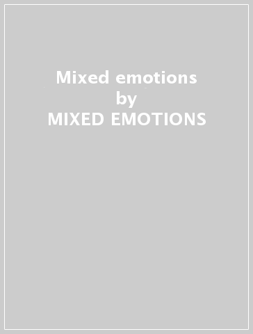 Mixed emotions - MIXED EMOTIONS