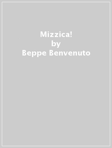 Mizzica! - Beppe Benvenuto