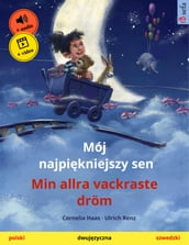 Mój najpikniejszy sen Min allra vackraste dröm (polski szwedzki)