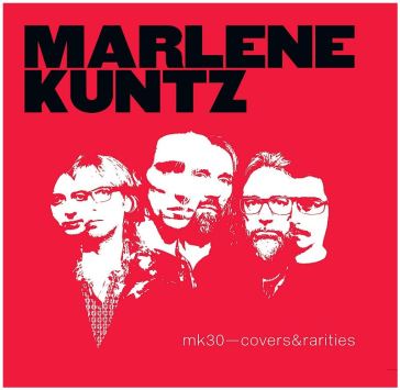 Mk30 covers & rarities - Marlene Kuntz