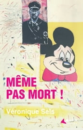 Même pas mort !