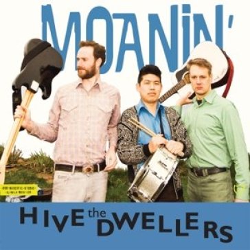 Moanin' - Hive Dwellers