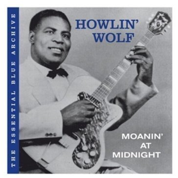 Moanin' at midnight - Howlin