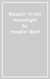 Moanin  in the moonlight