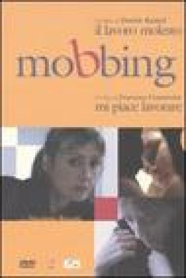Mobbing. Il lavoro molesto-Mi piace lavorare DVD - Daniele Ranieri - Francesca Comencini