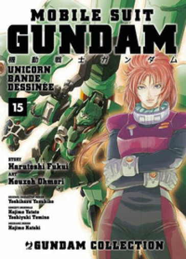 Mobile Suit Gundam Unicorn. Bande Dessinée. 15. - Harutoshi Fukui - Ohmori Kouzoh