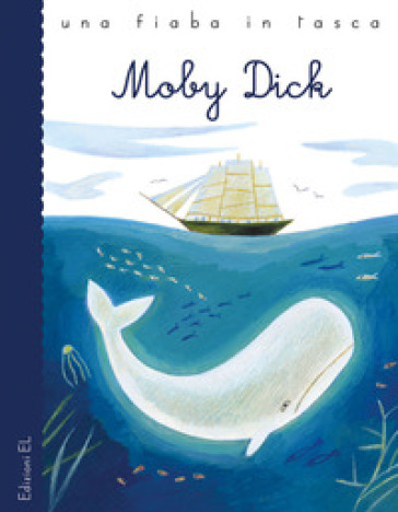 Moby Dick. Ediz. a colori - Stefano Bordiglioni