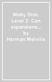 Moby Dick. Level 2. Con espansione online. Con CD-Audio