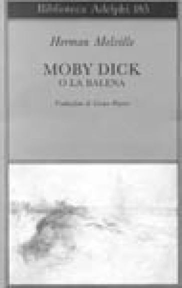 Moby Dick o la balena - Herman Melville