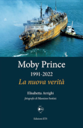 Moby Prince 1991-2022. La nuova verità