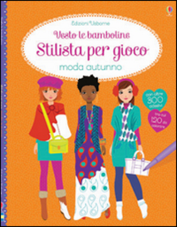 Moda autunno. Con adesivi - Fiona Watt - Stella Baggott