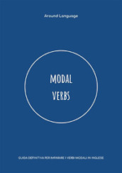 Modal Verbs. Guida definitiva per imparare i verbi modali in inglese