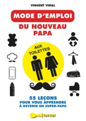 Mode d emploi du nouveau papa aux toilettes