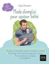 Mode d emploi pour apaiser bébé