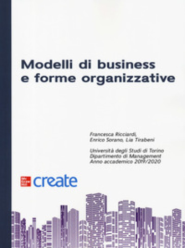 Modelli di business e forme organizzative - Francesca Ricciardi - Enrico Sorano - Lia Tirabeni