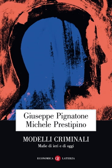 Modelli criminali - Giuseppe Pignatone - Michele Prestipino