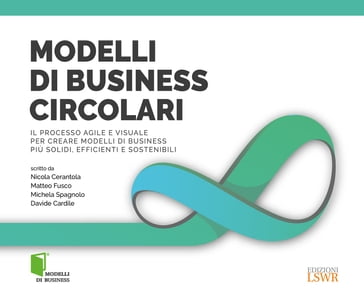 Modelli di business circolari - Matteo Fusco - Michela Spagnolo - Nicola Cerantola - Davide Cardile
