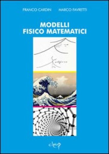 Modelli fisico matematici - Franco Cardin - Marco Favretti