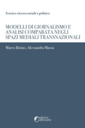 Modelli di giornalismo e analisi comparata negli spazi mediali transnazionali