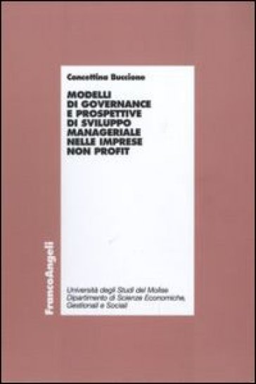 Modelli di governance e prospettive di sviluppo manageriale nelle imprese non profit - Concettina Buccione