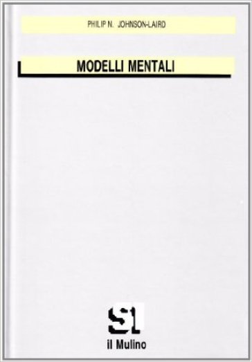 Modelli mentali - Philip N. Johnson-Laird