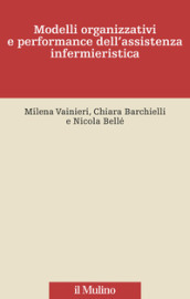 Modelli organizzativi e performance dell assistenza infermieristica