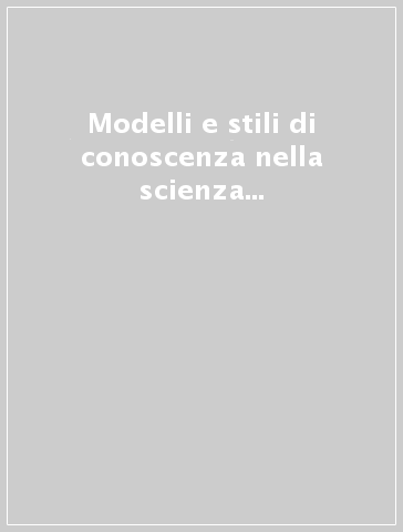 Modelli e stili di conoscenza nella scienza e nell'arte del '900 - M. Bresciani Califano | 