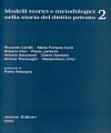 Modelli teorici e metodologici nella storia del diritto privato. 2.