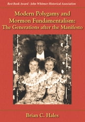 Modern Polygamy and Mormon Fundamentalism: The Generations after the Manifesto $31.95