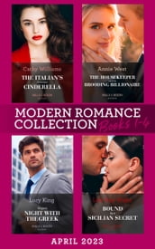 Modern Romance April 2023 Books 1-4: The Italian s Innocent Cinderella / The Housekeeper and the Brooding Billionaire / Virgin s Night with the Greek / Bound by a Sicilian Secret